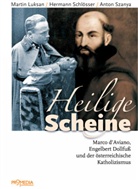 Martin Luksan, Hermann Schlösser, Anto Szanya, Anton Szanya, Anton (Hg. ) Szanya, Martin Luksan... - Heilige Scheine