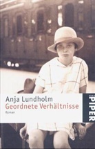 Anja Lundholm - Geordnete Verhältnisse