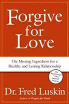 Caroline Greeven, Frederic Luskin, Frederic/ Greeven Luskin - Forgive for Love