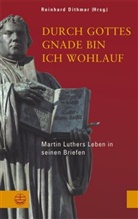 Martin Luther, Reinhard Dithmar - Durch Gottes Gnade bin ich wohlauf