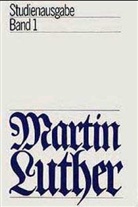 Martin Luther, Hans-Ulrich Delius - Studienausgabe. Bd.1