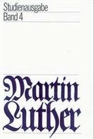Martin Luther, Hans-Ulrich Delius - Studienausgabe. Bd.4