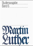 Martin Luther, Hans-Ulrich Delius - Studienausgabe. Bd.6