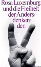 Rosa Luxemburg, Annelies Laschitza - Rosa Luxemburg und die Freiheit der Andersdenkenden