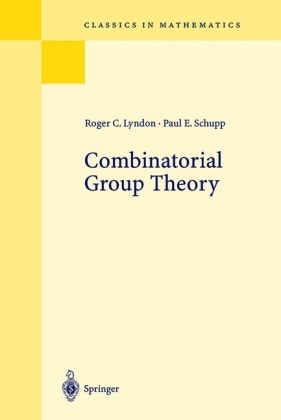 Roger Lyndon, Roger C Lyndon, Roger C. Lyndon, Paul E Schupp, Paul E. Schupp - Combinatorial Group Theory