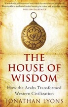 Jonathan Lyons - The House of Wisdom