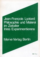 Jean F. Lyotard, Jean-François Lyotard, Marianne Karbe - Philosophie und Malerei im Zeitalter ihres Experimentierens