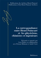 Etienne Bolmont, Andre Coret, André Coret, Scott Walter, Scott A. Walter - La correspondance entre Henri Poincaré et les physiciens, chimistes et ingénieurs