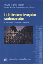 Ursul Mathis-Moser, Ursula Mathis-Moser, Mertz-Baumgartner, Mertz-Baumgartner, Birgit Mertz-Baumgartner - La littérature 'française' contemporaine