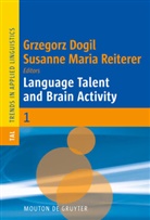 Grzegor Dogil, Grzegorz Dogil, Maria Reiterer, Maria Reiterer, Susanne M. Reiterer, Susanne Maria Reiterer - Language Talent and Brain Activity