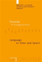 Brigitte Bauer, Brigitte L. M. Bauer, Georges-Jean Pinault - Language in Time and Space