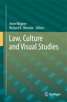 K Sherwin, K Sherwin, Richard K Sherwin, Richard K. Sherwin, Ann Wagner, Anne Wagner - Law, Culture and Visual Studies