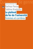 Farinaz Fassa, Farinaz Fassa, KRADO FASSA FARINAZ, Sabine Kradolfer, Sabine Kradolfer, Farinaz Fassa... - Le plafond de fer de l'université : femmes et carrières