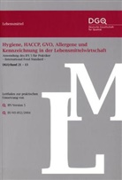 Lebensmittel - Hygiene, HACCP, GVO, Allergene und Kennzeichnung in der Lebensmittelwirtschaft