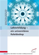 Andreas Fischer, Gabriela Hahn, Maria-Elonora Karsten - Lehrerbildung - ein universitäres Kaleidoskop