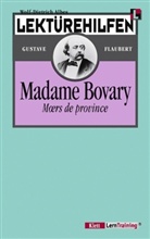 Gustave Flaubert - Lektürehilfen Gustave Flaubert 'Madame Bovary'