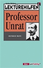Heinrich Mann - Lektürehilfen Heinrich Mann 'Professor Unrat'