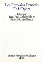 Jean-Paul Capdevielle, Peter-Eckhard Knabe - Les Ecrivains Francais Et L' Opera