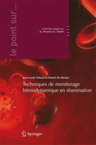 Collectif, Daniel De Backer, Jean-Louis Teboul, TEBOUL J-L /BAC, Daniel de Backer, Daniel de Backer... - Les techniques de monitorage hémodynamique en réanimation