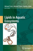 Michael T. Arts, Michael T. Brett, Martin Kainz, Martin J. Kainz, Michae T Brett, Michael T Brett - Lipids in Aquatic Ecosystems
