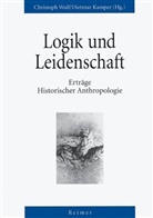 Kamper, Kamper, Dietmar Kamper, Christop Wulf, Christoph Wulf - Logik und Leidenschaft