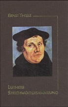Martin Luther, Ernst Thiele - Luthers Sprichwörtersammlung