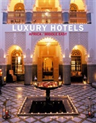 Martin N. Kunz - Luxury Hotels: Africa, Middle East