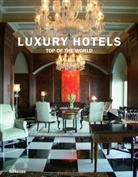 Martin N. Kunz, Patricia Masso, Martin N. Kunz, Patricia Masso - Luxury Hotels:Top of the World
