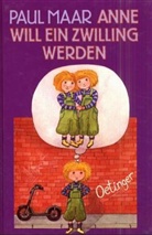 Paul Maar - Anne will ein Zwilling werden