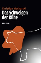 Christian Macharski - Das Schweigen der Kühe