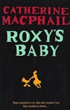 Catherine MacPhail, Cathy MacPhail - Roxy's Baby