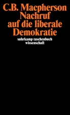 C B MacPherson, C.B. Macpherson, Crawford B. Macpherson - Nachruf auf die liberale Demokratie