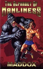 Maddox - The Alphabet of Manliness