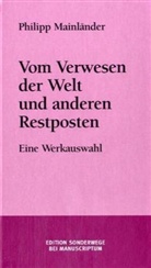 Philipp Mainländer, Ulrich Horstmann - Vom Verwesen der Welt und anderen Restposten
