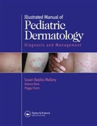 Alanna Bree, Alanna F. Bree, Alanna F. (St. Louis Bree, Bree Alanna F., Peggy Chern, Peggy (St. Louis Chern... - Illustrated Manual of Pediatric Dermatology