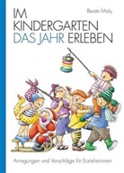 Beate Maly - Im Kindergarten das Jahr erleben