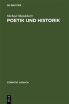 Michael Mandelartz - Poetik und Historik