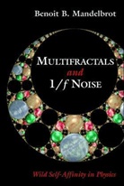 B. Mandelbrot, Benoit B. Mandelbrot, Benoît B. Mandelbrot - Multifractals and 1/f Noise