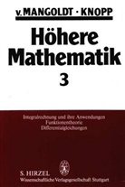 Knopp, Konrad Knopp, Mangold, Hans vo Mangoldt, Hans von Mangoldt - Höhere Mathematik, 4 Bde. - 3: Integralrechnung und ihre Anwendungen, Funktionentheorie, Differentialgleichungen