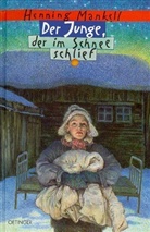 Henning Mankell - Der Junge, der im Schnee schlief