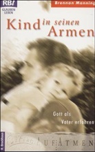 Brennan Manning - Kind in seinen Armen
