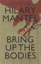 Hilary Mantel - Bring Up the Bodies