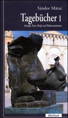 Sándor Márai, Siegfried Heinrichs - Tagebücher - 1: Auszüge, Fotos Briefe und Dokumentationen