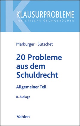 Peter Marburger, Holger Sutschet, Holge Sutschet, Holger Sutschet - 20 Probleme aus dem Schuldrecht Allgemeiner Teil