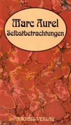 Marc Aurel - Selbstbetrachtungen