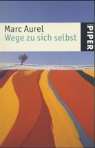 Marc Aurel - Wege zu sich selbst