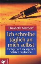 Elisabeth Mardorf - Ich schreibe täglich an mich selbst