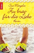 Sue Margolis - Zu brav für die Liebe
