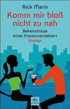 Rick Marin - Komm mir bloß nicht zu nah
