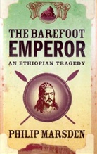 Philip Marsden - The Barefoot Emperor